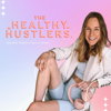 The Healthy Hustlers Podcast - The Healthy Hustlers