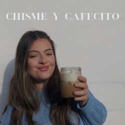 chisme y cafecito 