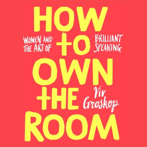 How To Own The Room podcast