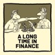 A Long Time In Finance