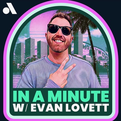 In a Minute with Evan Lovett:Audacy