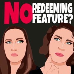 No Redeeming Feature?