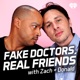 Fake Doctors, Real Friends with Zach and Donald
