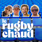 Le Rugby Chaud - Le Rugby Chaud
