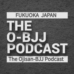 "The O-BJJ Podcast"
（おじさんブラジリアン柔術podcast）