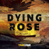 Dying Rose - True Crime Australia