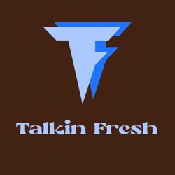 Talkin Fresh