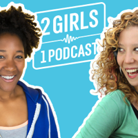 2 Girls 1 Podcast podcast