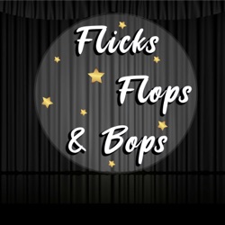 Flicks, Flops, and Bops
