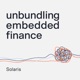 Unbundling Embedded Finance
