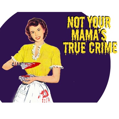 Not Your Mama's True Crime