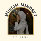 Muslim Mindset podcast - Lina