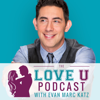The Love U Podcast with Evan Marc Katz - Evan Marc Katz
