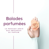 Balades parfumées - Balades parfumées