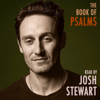 The Book of Psalms read by Josh Stewart - (c) Josh Stewart 2022