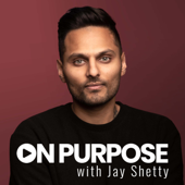 On Purpose with Jay Shetty - Jay Shetty