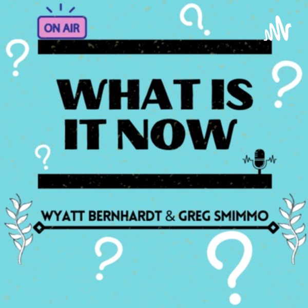 What Is It Now? Artwork