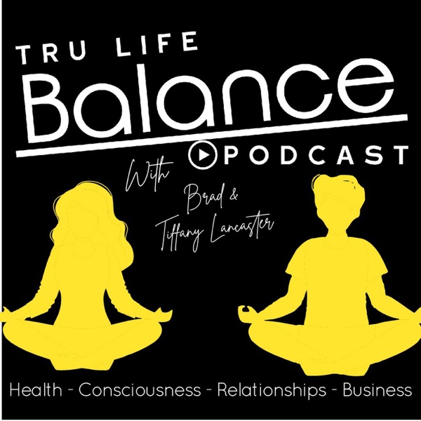 Tru Life Balance Podcast