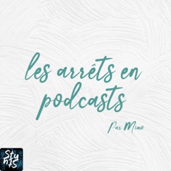 Les arrêts en podcasts