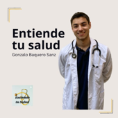 Entiende tu Salud - Gonzalo Baquero Sanz | Medicina
