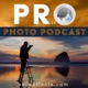 Pro Photography Podcast