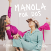 Manola por Dos - Manola Canalizo | Genuina Media