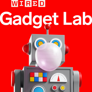 Gadget Lab: Weekly Tech News from WIRED podcast