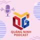 Quang Ninh Podcast