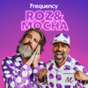 Roz & Mocha - Frequency Podcast Network