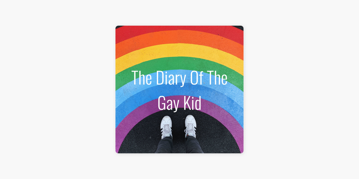 ‎The Diary Of The Gay Kid on Apple Podcasts