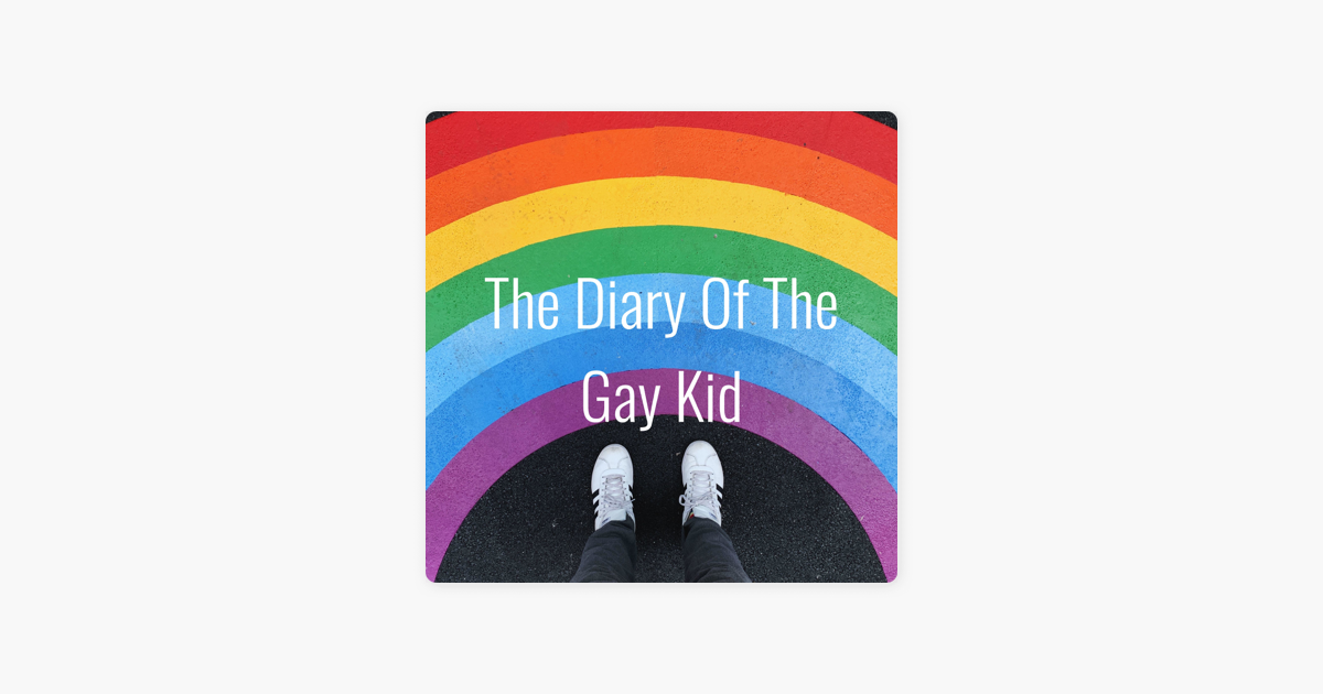 ‎The Diary Of The Gay Kid on Apple Podcasts