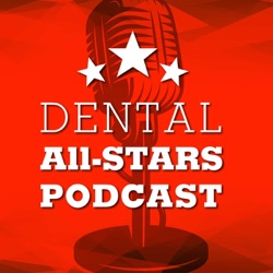Dental All-Stars - Dentistry Business Podcast
