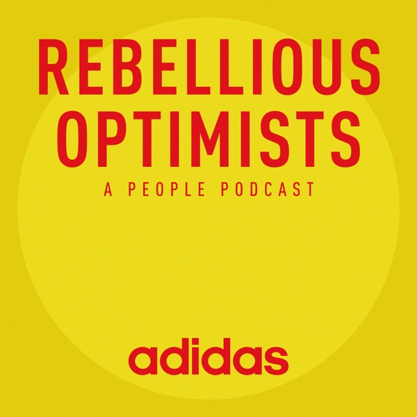 Rebellious Optimists - A People Podcast from adidas