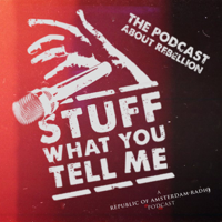 Stuff What You Tell Me! || Rebellion and Resistance in History, Art and Culture podcast