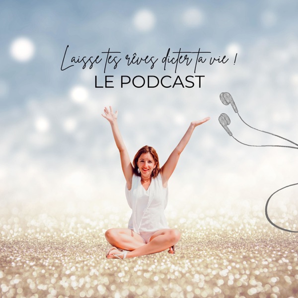 Laisse tes rêves dicter ta vie !