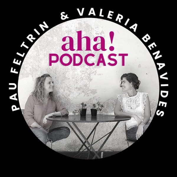 aha! Moments con Pau Feltrin y Valeria Benavides