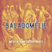 Baladomélie, un quart d'heure de méditation exégétique - Baladomélie, un quart d'heure de méditation exégétique