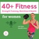40+ Fitness for Women: Strength Training, Health & Weight Loss for Women in menopause & perimenopause