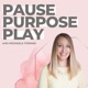 Pause Purpose Play