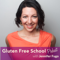 Gluten Free School Podcast