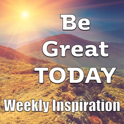 Be Great TODAY Be Great TODAY