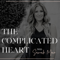 The Complicated Heart Podcast with Sarah Mae
