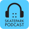 The Skatepark Podcast - Presented by the Tony Hawk Foundation