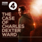 The Case of Charles Dexter Ward