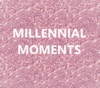 Millennial Moments artwork