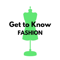 Get to Know Fashion