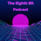 The Eighth Bit Podcast
