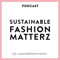 Sustainable Fashion Matterz
