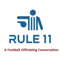 Rule 11 Podcast: College Football Officiating Conversations