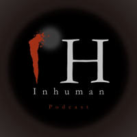Inhuman Podcast podcast